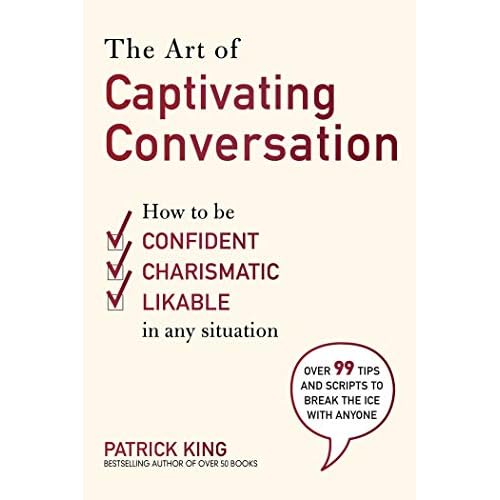 Art of Captivating Conversation: How to Be Confident, Charismatic, and Likable in Any Situation Paperback January 28, 2020