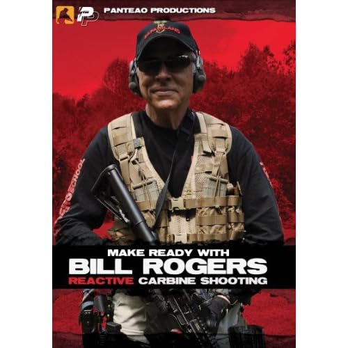 Panteao Productions: Make Ready with Bill Rogers: Reactive Carbine - PMR027 - Rogers Shooting School - Carbine Shooting - Self Defense - Tactical Training - DVD
