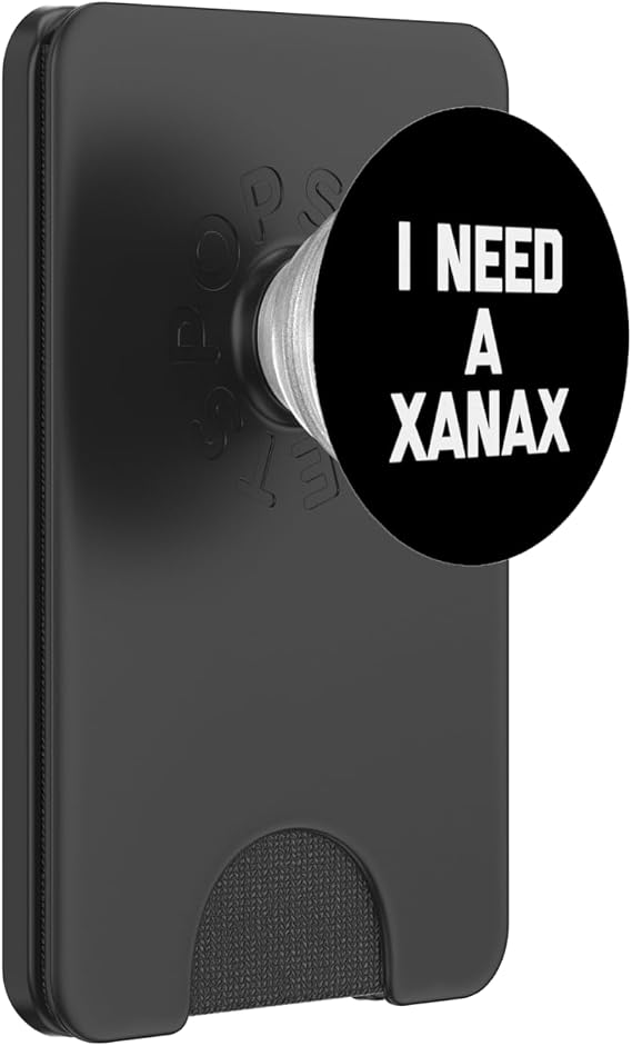 I Need A Xanax - Funny Saying Sarcastic Cute Cool Novelty PopSockets PopWallet for MagSafe