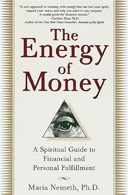 The Energy of Money: A Spiritual Guide to Financial and Personal Fulfillment Hardcover March 16, 1999