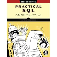 Practical SQL, 2nd Edition: A Beginner's Guide to Storytelling with Data 2nd Edition