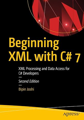 Beginning XML with C# 7: XML Processing and Data Access for C# Developers