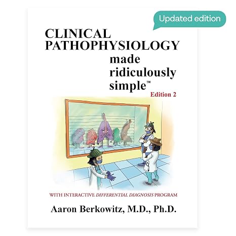 Clinical Pathophysiology Made Ridiculously Simple, 2nd Edition: An Incredibly Easy Way to Learn for Medical Students, Nurses, Physicians, and other Healthcare Professionals (MedMaster Medical Books)