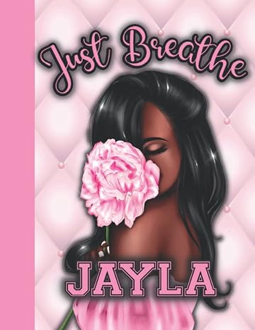 Jayla Just Breathe Notebook Journal: 120 Page Large with Affirmations