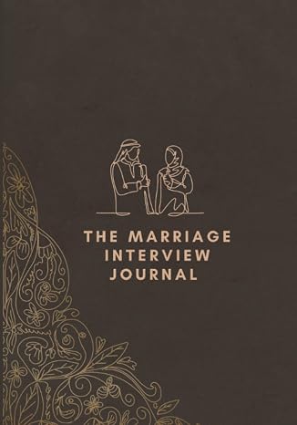 The marriage interview journal: Akhi meets ukhti journal