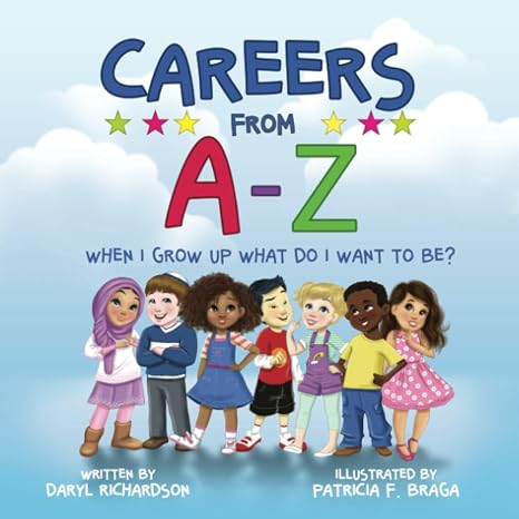 Careers From A-Z: What Do I Want To Be When I Grow Up?