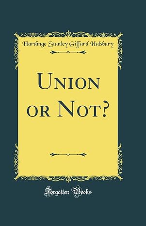 Union or Not? (Classic Reprint)