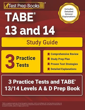TABE 13 and 14 Study Guide: 3 Practice Tests and TABE 13/14 Levels A & D Prep Book: [Includes Detailed Answer Explanations]