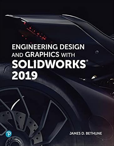 Engineering Design and Graphics with SolidWorks 2019