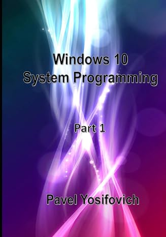 Windows 10 System Programming, Part 1