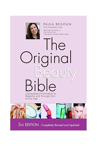 The Original Beauty Bible: Unparalleled Information for Beautiful and Younger Skin at any Age