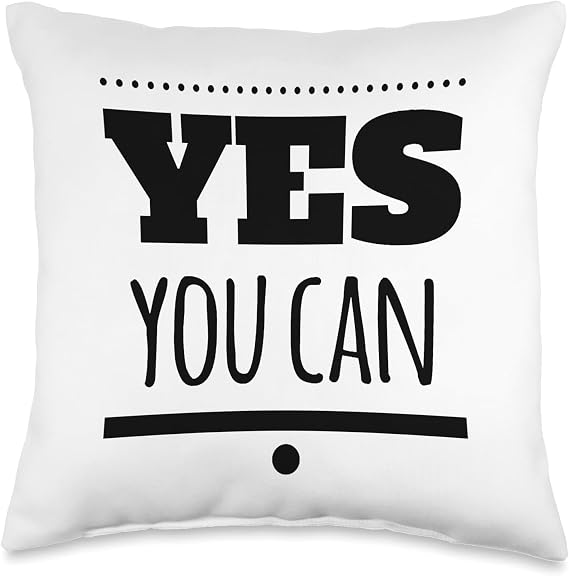 Yes You Can - Motivational Throw Pillow