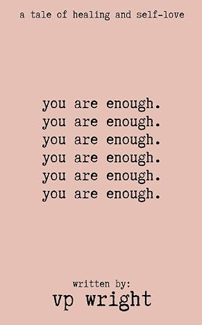 you are enough: a tale of healing and self-love