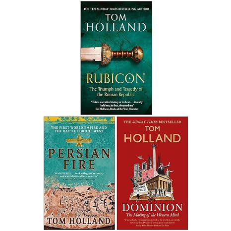 Tom Holland 3 Books Collection Set (Rubicon, Persian Fire & Dominion The Making of the Western Mind)