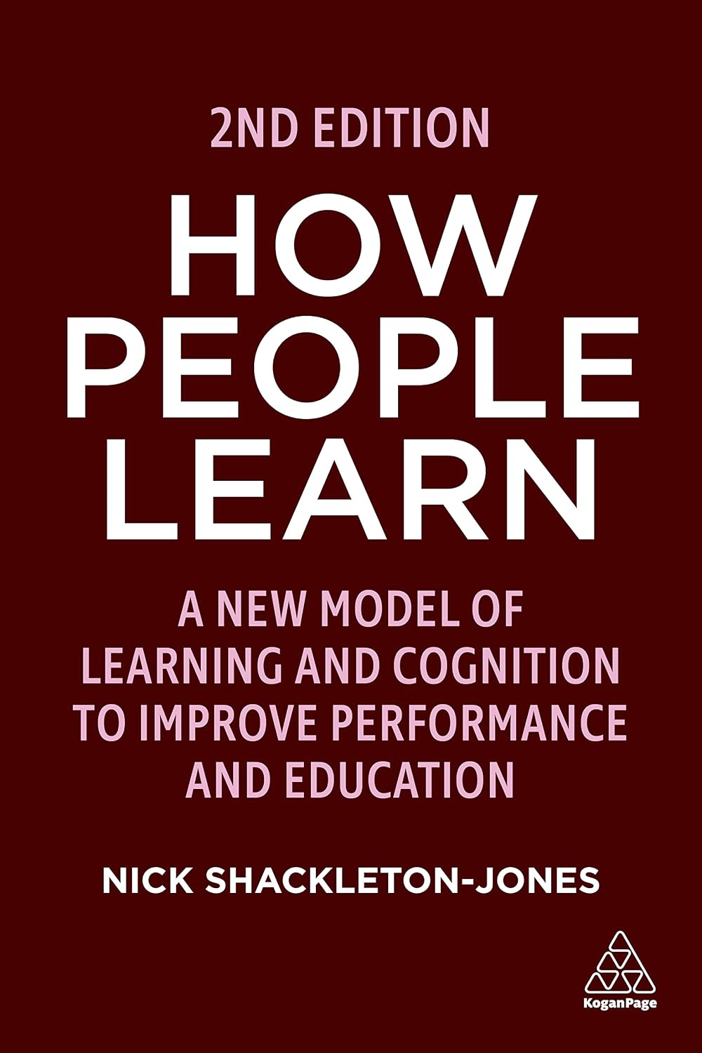 How People Learn: A New Model of Learning and Cognition to Improve Performance and Education Paperback – 3 Jan. 2023