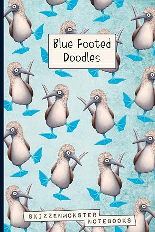 Blue-Footed Doodles: Funky Blue-Footed Booby Notebook with dot-grid and blank pages for stress relief doodling & notes