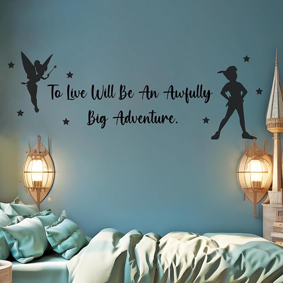 to Live Will Be an Awfully Big Adventure - Tinker Bell Peter Pan - Baby Girl Boy Unisex Room - Mural Wall Decal Sticker for Home - Multiple Size Options (Wide 20"x 7" Height)