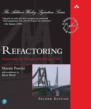Refactoring: Improving the Design of Existing Code