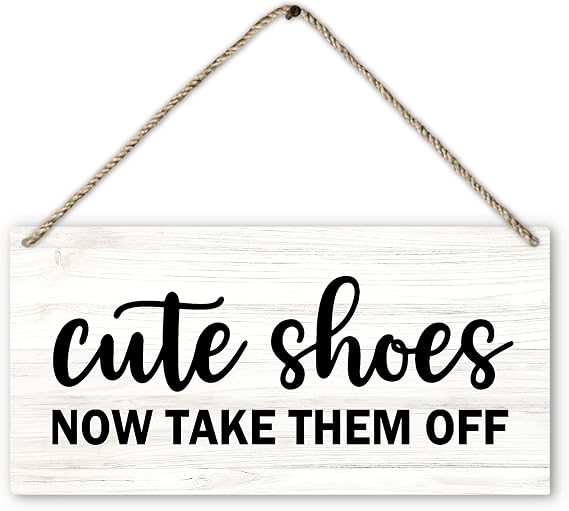 Cute Shoes Now Take Them Off Welcome Printed Wood Plaque Sign Wall Hanging,Rustic Hanging Wall Signs for Home Front Door Porch Decor, Please Take Your Shoes Off Sign 12 x 6 Inches Home Decor Accents(White)