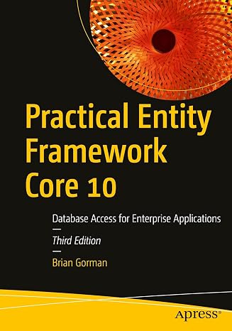 Practical Entity Framework Core 10: Database Access for Enterprise Applications