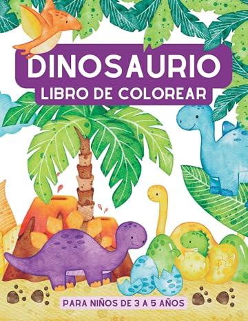 Dinosaurio Libro De Colorear Para Ninos De 3 a 5 Anos: Libro De Colorear Dinosaurios Preescolar - Dibujos Grandes - Tamano DIN A 4 - 100 Paginas Para Colorear Dinosaurios (Spanish Edition)