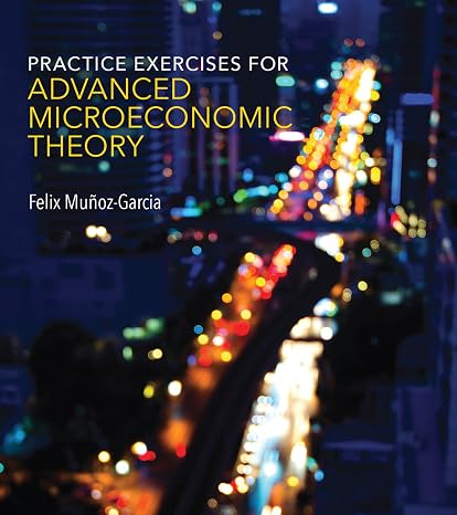 Practice Exercises for Advanced Microeconomic Theory (Mit Press)