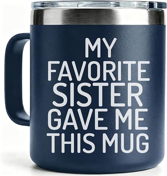 Funny Brother Gifts from Sister-Fathers Day,Birthday,Christmas Gift Idea for the Best Brother Adult -14Oz Insulated Coffee Cup with Lid-My Favorite Sister Gave Me This Mug