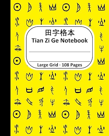 Tian Zi Ge Notebook, Large Grid, 108 Pages: Tianzige Writing Paper for Chinese Characters, 8''x10'', in Yellow Oracle Bone Script