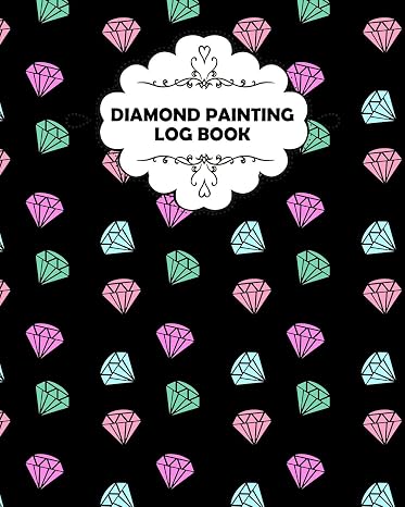 Diamond Painting Log Book: Diamond Painting Notebook for up to 120 Projects, Softcover, 8x10inches, Color: Black