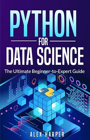 Python for Data Science:: The Ultimate Beginner-to-Expert Guide