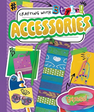 Accessories (Crafting with Style!)