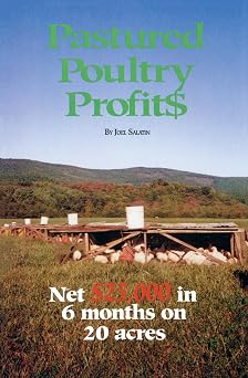 Pastured Poultry Profits Paperback July 9, 1996