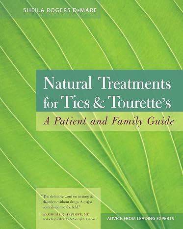 Natural Treatments for Tics and Tourette's: A Patient and Family Guide
