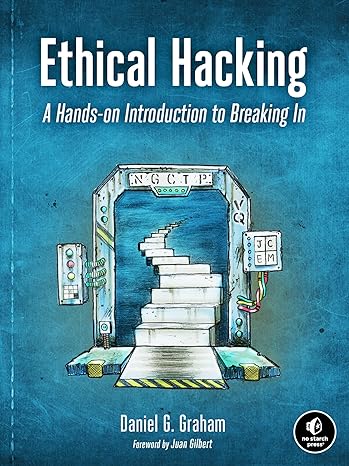 Ethical Hacking: A Hands-on Introduction to Breaking In