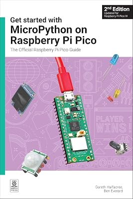 Get started with MicroPython on Raspberry Pi Pico: The Official Raspberry Pi Pico Guide Paperback September 3, 2024