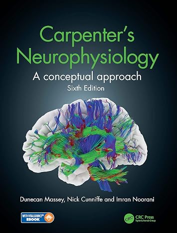 Carpenter's Neurophysiology: A Conceptual Approach