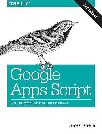 Google Apps Script: Web Application Development Essentials