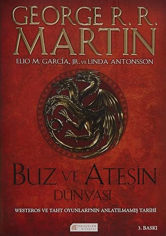 The World of Ice and Fire: The Untold History of Westeros and the Game of Thrones