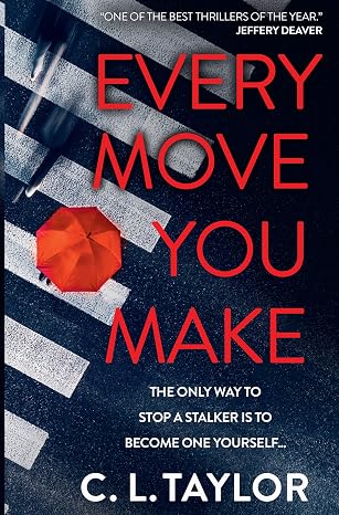 Every Move You Make: THE NUMBER ONE BESTSELLER. A new gripping psychological thriller for 2024 from the Sunday Times and multimillion copy best-selling author of The Guilty Couple