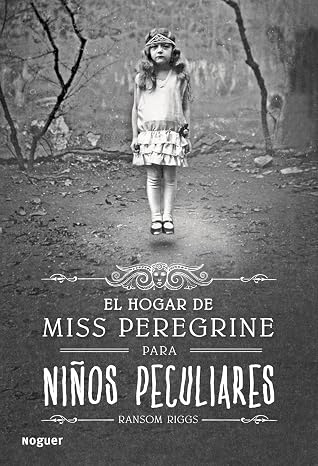 El hogar de miss Peregrine para ninos peculiares/ Miss Peregrine's Home for Peculiar Children (Miss Peregrine's Peculiar Children/ El Hogar De Miss ... Ninos Peculiares, 1) (Spanish Edition)