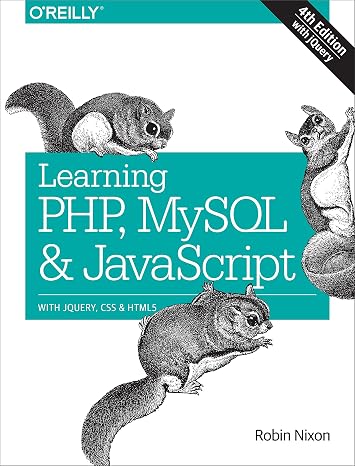 Learning PHP, MySQL & JavaScript: With jQuery, CSS & HTML5 (Learning Php, Mysql, Javascript, Css & Html5)