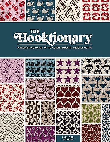 The Hooktionary: A crochet dictionary of 150 modern tapestry crochet motifs